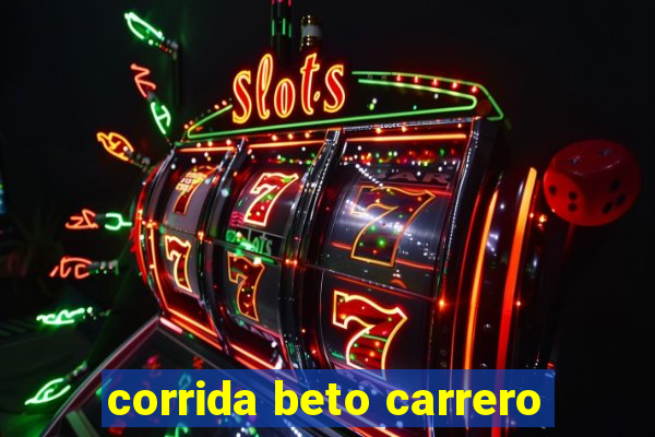 corrida beto carrero